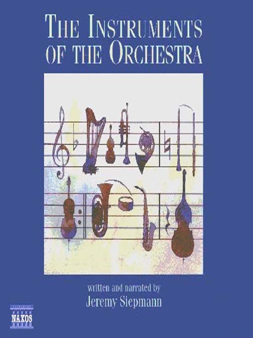 Title details for The Instruments of the Orchestra by Jeremy Siepmann - Available